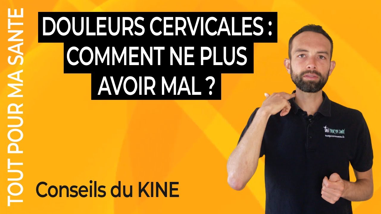 Douleurs cervicales que faire ? Réponses aux questions fréquentes