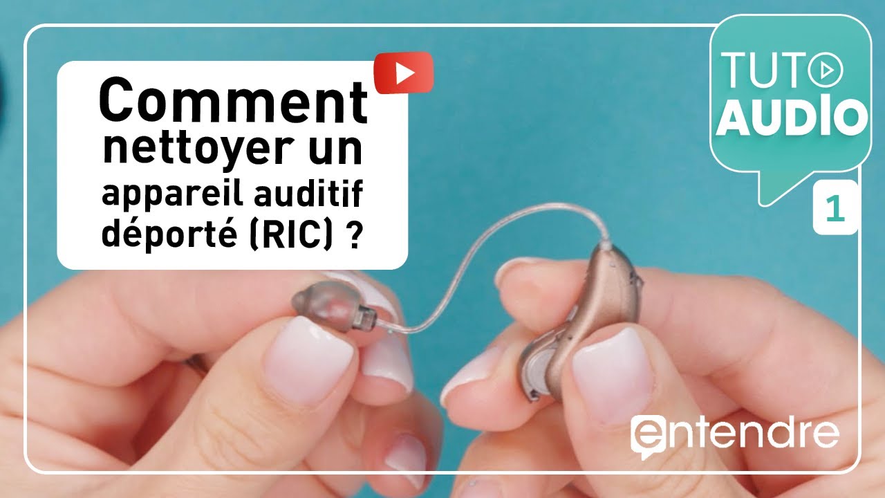 1. Tuto Audio - Nettoyer un appareil auditif déporté (RIC)